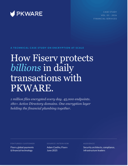 PKWARE Fiserv case study cover: How Fiserv protects billions in daily transactions with PKWARE